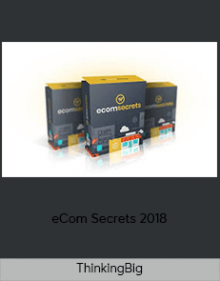 ThinkingBig – eCom Secrets 2018