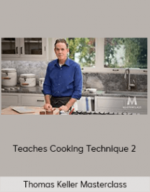 Thomas Keller Masterclass - Teaches Cooking Technique 2