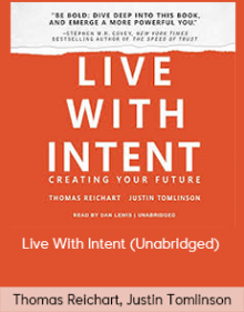 Thomas Reichart, Justin Tomlinson - Live With Intent (Unabridged)