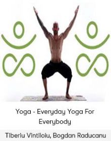 Tiberiu Vintiloiu, Bogdan Raducanu - Yoga - Everyday Yoga For Everybody