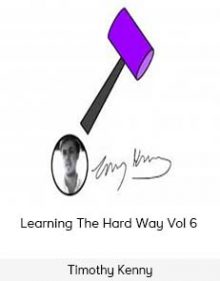 Timothy Kenny - Learning The Hard Way Vol 6