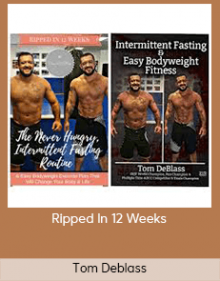 Tom Deblass – Ripped In 12 Weeks