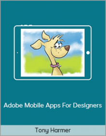 Tony Harmer – Adobe Mobile Apps For Designers