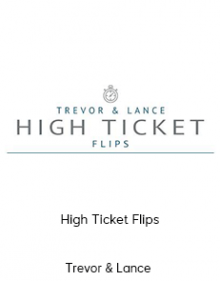 Trevor & Lance - High Ticket Flips