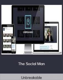 Unbreakable – The Social Man