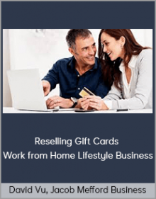 David Vu Jacob Mefford – Reselling Gift Cards – Work from Home – Lifestyle Business