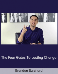 Brendon Burchard – The Four Gates To Lasting Change