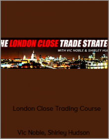 Vic Noble, Shirley Hudson - London Close Trading Course