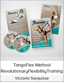 Victoria Sarquisse - TangoFlex Method – Revolutionary Flexibility Training