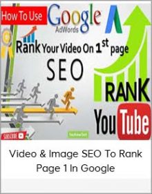 Video & Image SEO To Rank Page 1 In Google