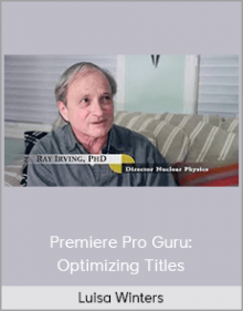 Luisa Winters – Premiere Pro Guru: Optimizing Titles