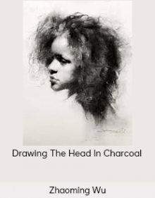 Zhaoming Wu – Drawing The Head In Charcoal