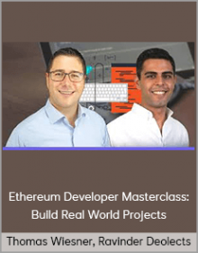 Thomas Wiesner, Ravinder Deol – Ethereum Developer Masterclass: Build Real World Projects