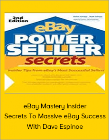 eBay Mastery Insider Secrets To Massive eBay Success With Dave Espinoe