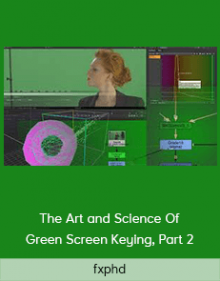 fxphd – The Art and Science Of Green Screen Keying, Part 2