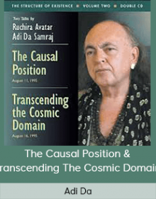 Adi Da - The Causal Position & Transcending The Cosmic Domain