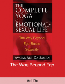 Adi Da - The Way Beyond Ego