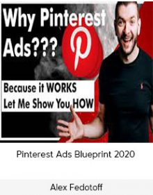 Alex Fedotoff - Pinterest Ads Blueprint 2020