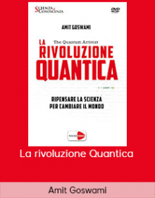 Amit Goswami - La rivoluzione Quantica