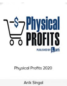 Anik Singal – Physical Profits 2020