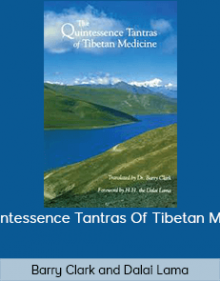 Barry Clark and Dalai Lama - The Quintessence Tantras Of Tibetan Medicine