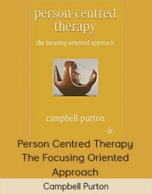 Campbell Purton - Person-Centred Therapy - The Focusing-Oriented Approach