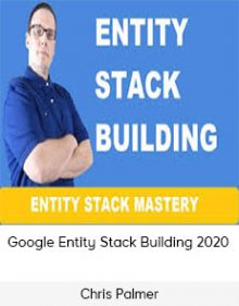 Chris Palmer - Google Entity Stack Building 2020