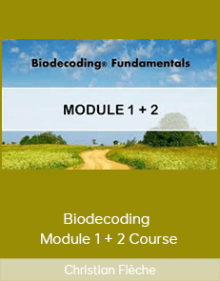 Christian Flèche - Biodecoding - Module 1 + 2 Course