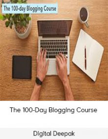 Digital Deepak – The 100-Day Blogging Course