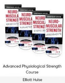 Elliott Hulse - Advanced Physiological Strength Course