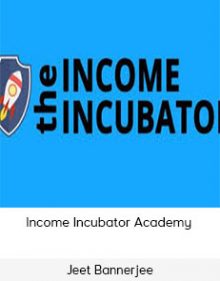 Jeet Bannerjee – Income Incubator Academy