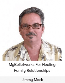 Jimmy Mack - MyBeliefworks For Healing Family Relationships