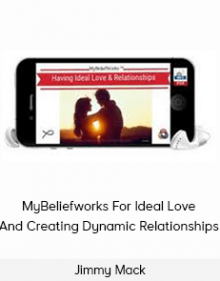 Jimmy Mack - MyBeliefworks For Ideal Love And Creating Dynamic Relationships