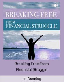 Jo Dunning - Breaking Free From Financial Struggle