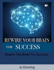 Jo Dunning - Rewire The Brain For Success