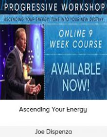 Joe Dispenza – Ascending Your Energy