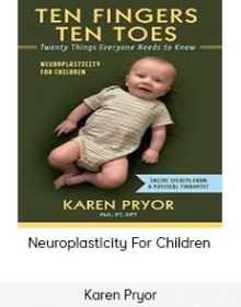 Karen Pryor - Neuroplasticity For Children