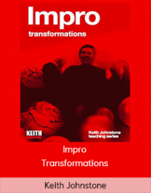 Keith Johnstone - Impro- Transformations