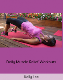 Kelly Lee - Daily Muscle Relief Workouts