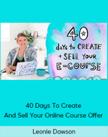 Leonie Dawson - 40 Days To Create And Sell Your Online Course Offer