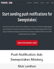 Nick Lenihan - Push Notification Ads + Sweepstakes Mastery