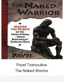 Pavel Tsatsouline - The Naked Warrior