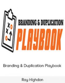 Ray Highdon - Branding & Duplication Playbook