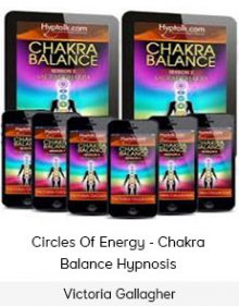 Victoria Gallagher - Circles Of Energy - Chakra Balance Hypnosis