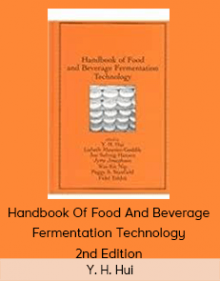 Y. H. Hui - Handbook Of Food And Beverage Fermentation Technology 2nd Edition