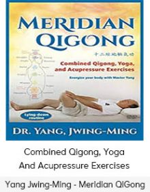 Yang Jwing-Ming - Meridian QiGong - Combined Qigong, Yoga And Acupressure Exercises