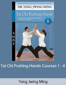 Yang Jwing Ming - Tai Chi Pushing Hands Courses 1 - 4