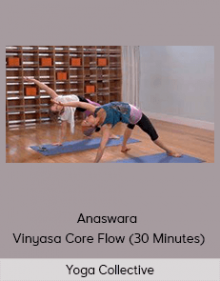 Yoga Collective - Anaswara - Vinyasa Core Flow (30 Minutes)