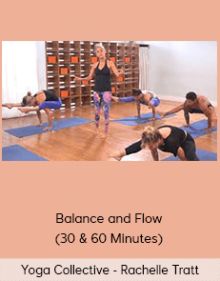 Yoga Collective - Rachelle Tratt - Balance and Flow (30 & 60 Minutes)