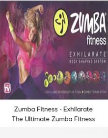 Zumba Fitness - Exhilarate - The Ultimate Zumba Fitness